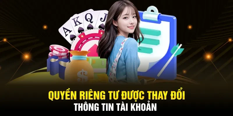 Quyền riêng tư được thay đổi thông tin tài khoản